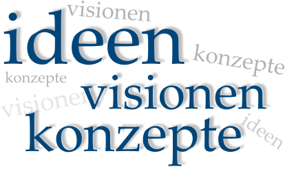 visionen  konzepte visionen  visionen  konzepte ideen konzepte ideen ideen